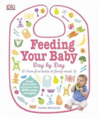 Feeding Your Baby Day by Day : From First Tastes to Family Meals