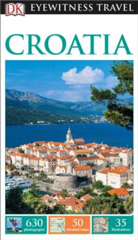 DK Eyewitness Travel Croatia (Dk Eyewitness Travel Guides Croatia) （Reprint）