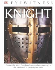 Knight (Dk Eyewitness Books) （Reprint）