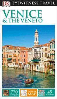 Dk Eyewitness Venice & the Veneto (Dk Eyewitness Travel Guides Venice and the Veneto) （FOL LAM PA）