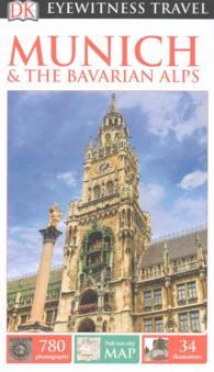Dk Eyewitness Munich & the Bavarian Alps (Dk Eyewitness Travel Guides Munich and the Bavarian Alps) （Revised）