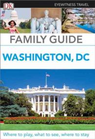 Dk Eyewitness Family Guide Washington, D.c. (Dk Eyewitness Travel Family Guide Washington Dc) （Reprint）