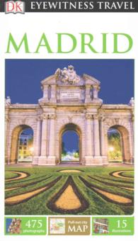 Dk Eyewitness Madrid (Dk Eyewitness Travel Guides Madrid) （FOL LAM PA）