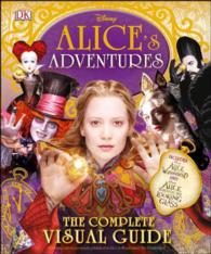 Alice's Adventures : The Complete Visual Guide