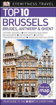 Top 10 Brussels, Bruges, Antwerp and Ghent (Dk Eyewitness Top 10 Travel Guides. Brussels, Bruges,antwerp and Ghent) （FOL PAP/MA）