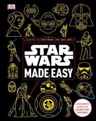 Star Wars Made Easy : A Beginner's Guide to a Galaxy Far, Far Away (Star Wars: Last Jedi)