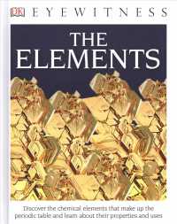The Elements (Dk Eyewitness Books)