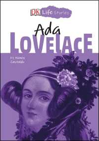 Ada Lovelace (Dk Life Stories)