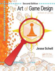 ゲームデザインの技法（第２版）<br>The Art of Game Design : A Book of Lenses （2ND）