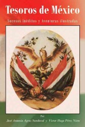 Tesoros de Mexico : Sucesos Inditos Y Aventuras Ilustradas
