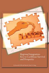 Regional Integration : Key to Caribbean Survival and Prosperity