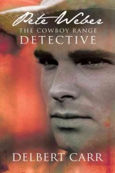 Pete Weber : The Cowboy Range Detective