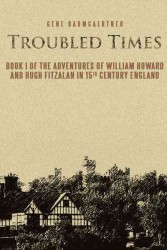 Troubled Times (The Adventures of William Howard and Hugh Fitzalan in 15th Century England)