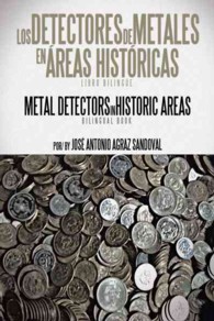 Los Detectores de Metales en Areas Historicas : The Metal Detectors in Historic Areas