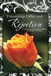 Friendship Offer and Rejection : A Collection of Eventful and Diverse Memory. the Struggle of a Journey.