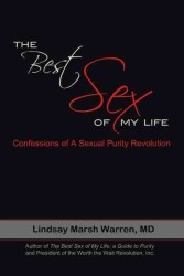 The Best Sex of My Life : Confessions of a Sexual Purity Revolution