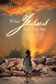 What Jesus Did for Me : A True Story !