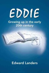 Eddie : Growing Up in the Early 20th Century
