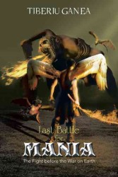 Last Battle for Mania : The Fight before the War on Earth