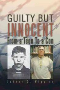 Guilty but Innocent : From a Teen to a Con