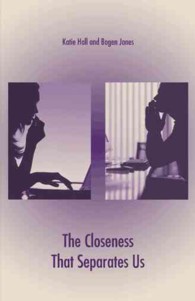 The Closeness That Separates Us