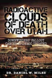 Radioactive Clouds of Death over Utah : Downwinders? Fallout Cancer Epidemic Updated
