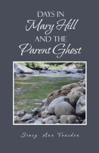 Days in Mary Hill and the Parent Ghost
