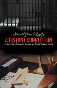 A Distant Connection : Letters from Prisoners Concerned about Today's Youth