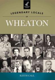 Legendary Locals of Wheaton, Illinois (Legendary Locals)