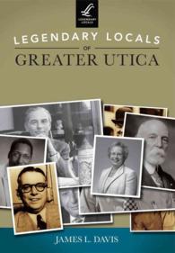 Legendary Locals of Greater Utica : New York (Legendary Locals)