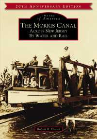 The Morris Canal : Across New Jersey by Water and Rail (Images of America) （20 ANV）