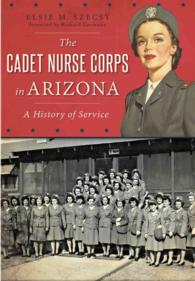 The Cadet Nurse Corps in Arizona : A History of Service （1ST）