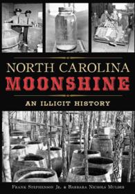 North Carolina Moonshine : An Illicit History