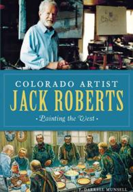 Colorado Artist Jack Roberts : Painting the West