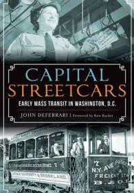 Capital Streetcars : Early Mass Transit in Washington, D.C. (General History)