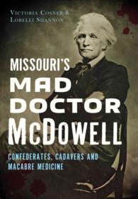 Missouri's Mad Doctor McDowell : Confederates, Cadavers and Macabre Medicine