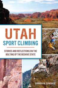 Utah Sport Climbing : Stories and Reflections on the Bolting of the Beehive State