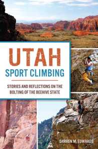 Utah Sport Climbing : Stories and Reflections on the Bolting of the Beehive State