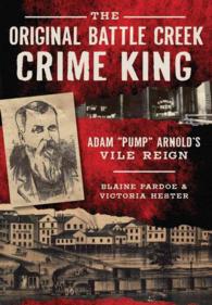 The Original Battle Creek Crime King : Adam Pump Arnolds Vile Reign
