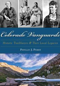 Colorado Vanguards : Historic Trailblazers & Their Local Legacies