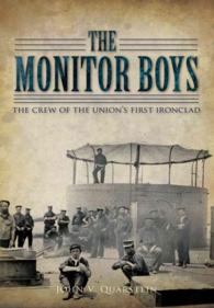 The Monitor Boys : The Crew of the Union's First Ironclad （Reprint）