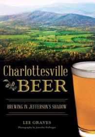 Charlottesville Beer : Brewing in Jefferson's Shadow