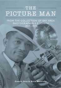 The Picture Man : From the Collection of Bay Area Photographer E. F. Joseph, 1927-1979