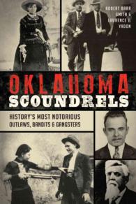 Oklahoma Scoundrels : Historys Most Notorious Outlaws, Bandits & Gangsters