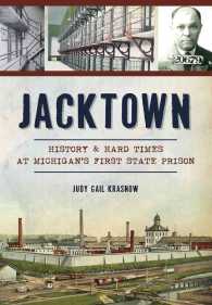 Jacktown : History & Hard Times at Michigans First State Prison