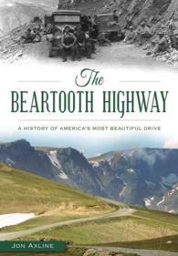 The Beartooth Highway : A History of Americas Most Beautiful Drive (Transportation)