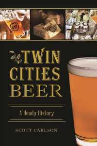 Twin Cities Beer : A Heady History