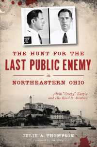 The Hunt for the Last Public Enemy in Northeastern Ohio : Alvin 'Creepy' Karpis and His Road to Alcatraz