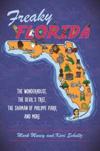 Freaky Florida : The Wonderhouse, the Devils Tree, the Shaman of Philippe Park and More