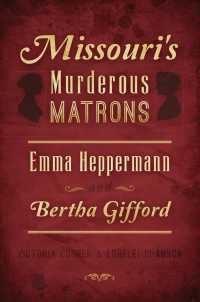Missouri's Murderous Matrons : Emma Heppermann and Bertha Gifford